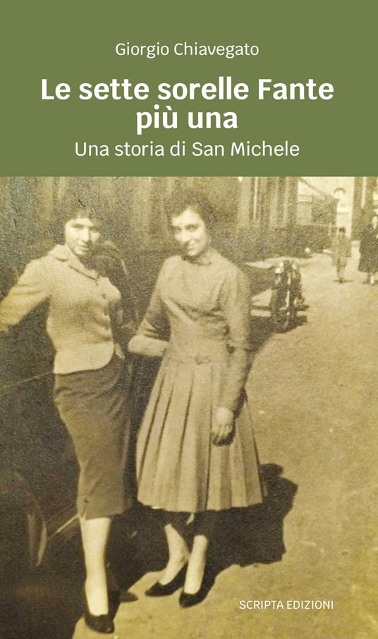 Le sette sorella Fante più una. Una storia di san Michele - Giorgio Chiavegato - copertina
