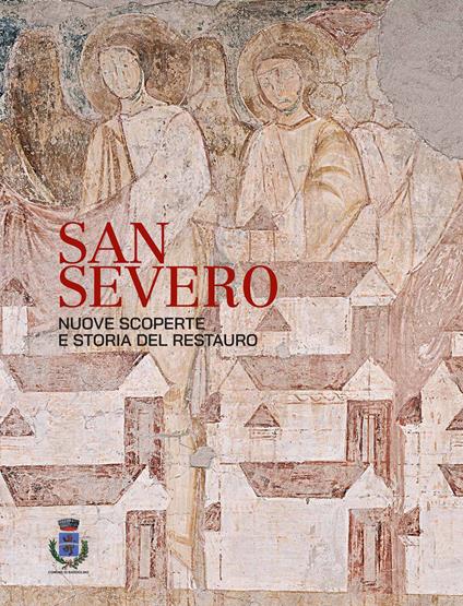 San Severo. Nuove scoperte e storia del restauro - copertina