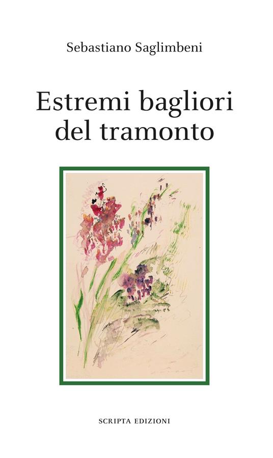 Estremi bagliori del tramonto - Sebastiano Saglimbeni - copertina
