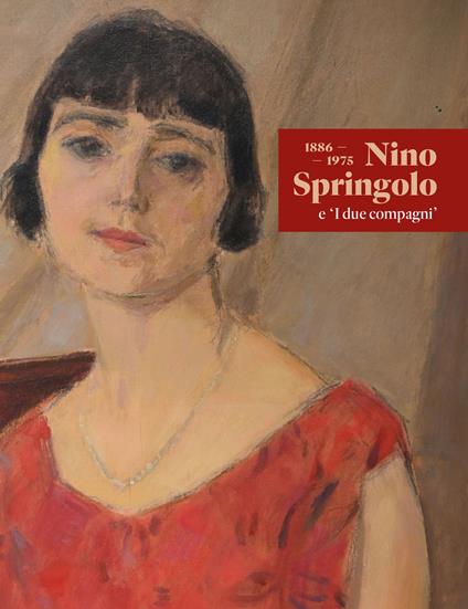 Nino Springolo e «I due compagni». 1886-1975 - copertina