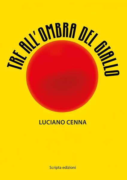 Tre all'ombra del giallo - Luciano Cenna - copertina