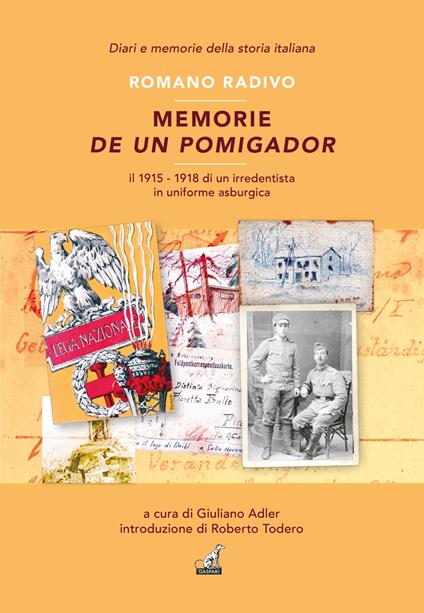 Memorie de un pomigador. Il 1915-1918 di un irredentista in uniforme asburgica - Romano Radivo - copertina