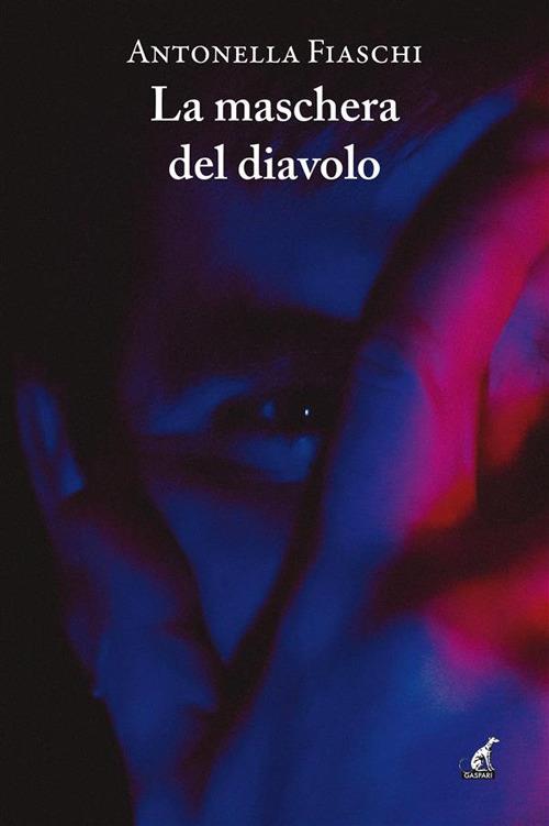 La maschera del diavolo - Antonella Fiaschi - ebook