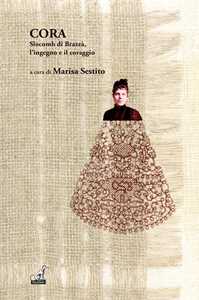 Libro Cora Slocomb di Brazzà l'ingegno e il coraggio Marisa Sestito