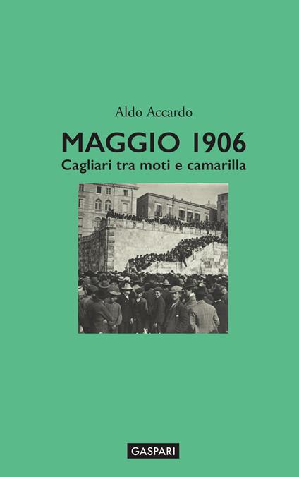 Maggio 1906. Cagliari tra moti e camarilla - Aldo Accardo - copertina