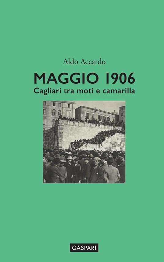 Maggio 1906. Cagliari tra moti e camarilla - Aldo Accardo - copertina