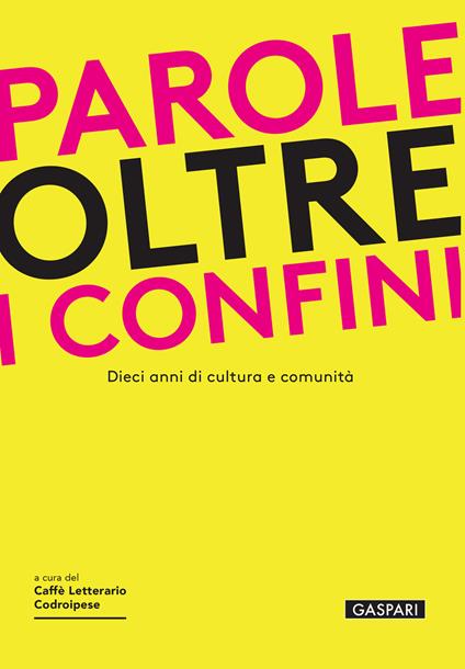 Parole oltre i confini. Dieci anni di cultura e comunità - copertina