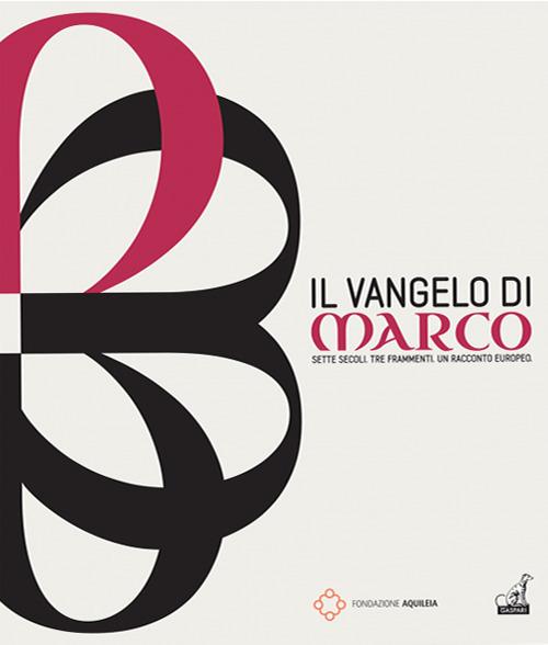 Il Vangelo di Marco. Sette secoli. Tre frammenti. Un racconto europeo - Martina Dlabajová,Cristiano Tiussi,Luca Villa - copertina