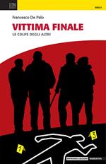 Vittima finale. Le colpe degli altri