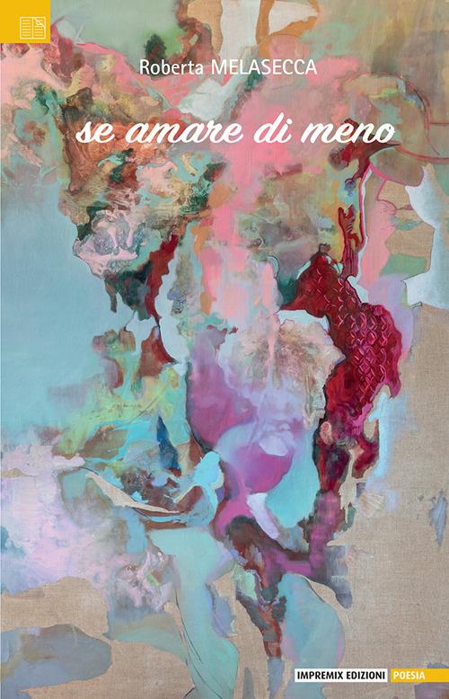 Se amare di meno - Roberta Melasecca - copertina