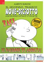 Nove-Diciotto. Taci! Il padrone ti ascolta!