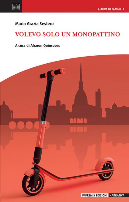 Volevo solo un monopattino - Maria Grazia Sestero - copertina