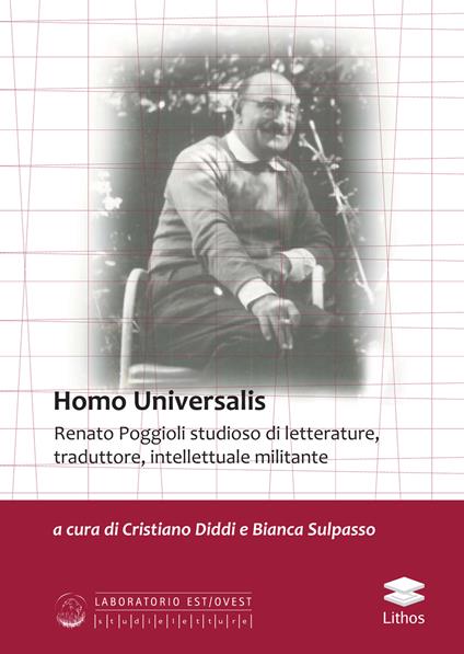 Homo Universalis. Renato Poggioli studioso di letterature, traduttore, intellettuale militante - copertina