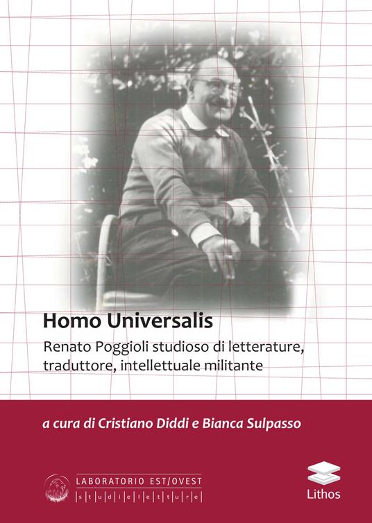 Homo Universalis. Renato Poggioli studioso di letterature, traduttore, intellettuale militante - copertina