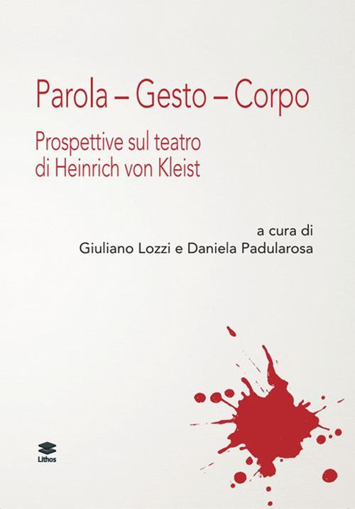 Parola. Gesto. Corpo. Prospettive sul teatro di Henrich von Kleist - copertina