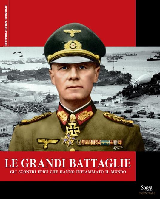 Le grandi battaglie. Gli scontri epici che hanno infiammato il mondo - copertina
