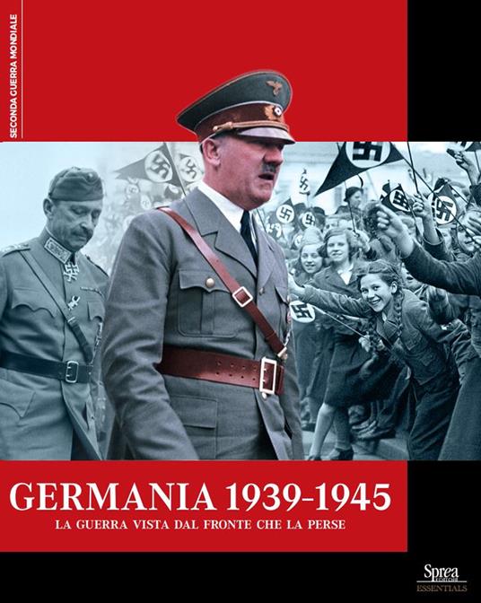 Germania 1939-1945. La guerra vista dal fronte che la perse - copertina