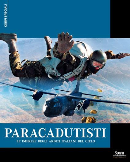 Paracadutisti. Le imprese degli arditi italiani del cielo - copertina
