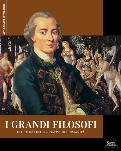I grandi filosofi. Gli eterni interrogativi dell'umanità - copertina