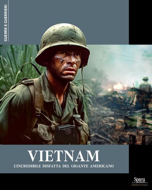 Vietnam. L'incredibile disfatta del gigante americano - copertina