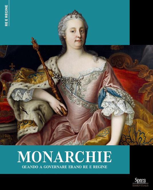 Monarchie. Quando a governare erano re e regine - copertina