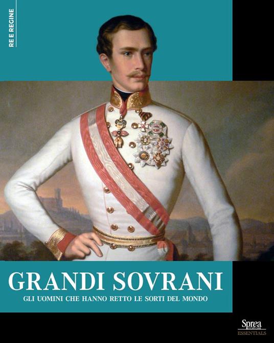 Grandi sovrani. Gli uomini che hanno retto le sorti del mondo - copertina