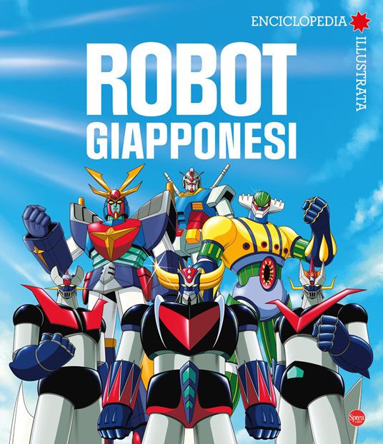 Robot giapponesi. Enciclopedia illustrata - copertina