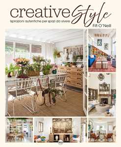 Creative style. Ispirazioni autentiche per spazi da vivere
