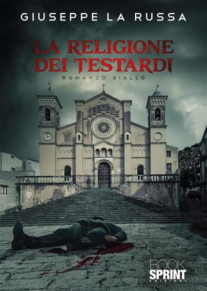 La religione dei testardi - Giuseppe La Russa - copertina