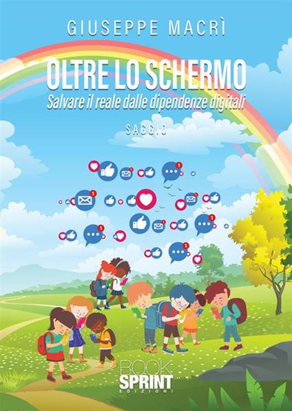 Oltre lo schermo. Salvare il reale dalle dipendenze digitali - Giuseppe Macrì - copertina