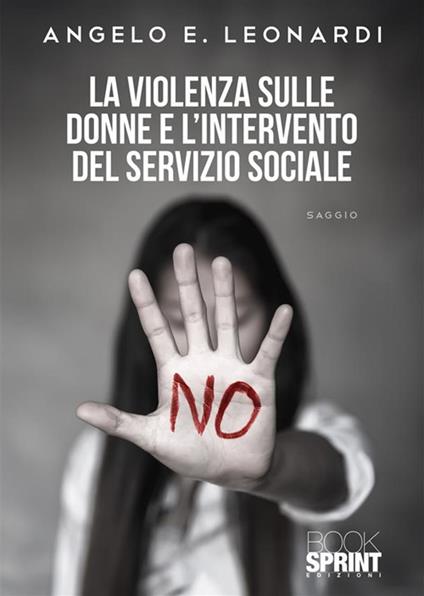 La violenza sulle donne e l'intervento del servizio sociale - Angelo E. Leonardi - copertina
