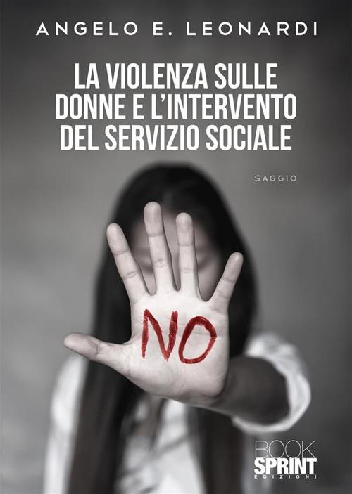 La violenza sulle donne e l'intervento del servizio sociale - Angelo E. Leonardi - copertina