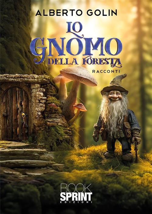 Lo gnomo della foresta - Alberto Golin - ebook