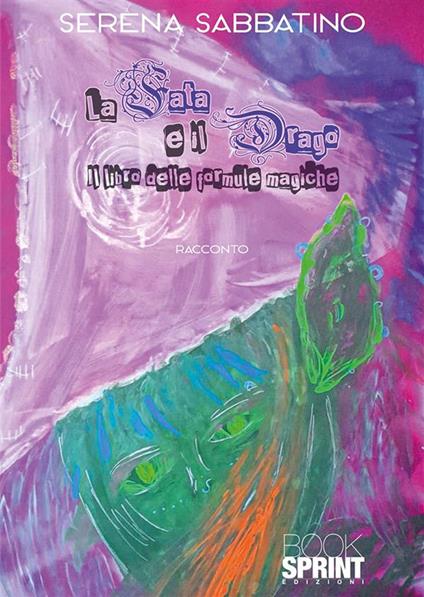 La fata e il drago. Il libro delle formule magiche - Serena Sabbatino - copertina