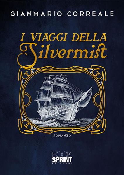 I viaggi della Silvermist - Gianmario Correale - ebook