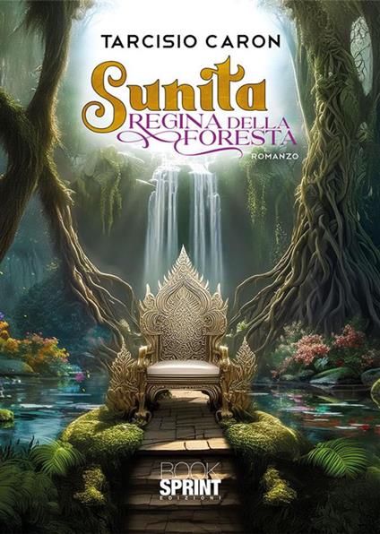 Sunita. Regina della foresta - Tarcisio Caron - ebook