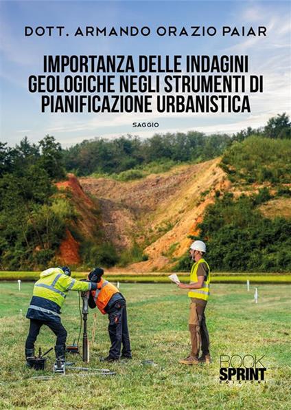 Importanza delle indagini geologiche negli strumenti di pianificazione urbanistica - Armando Orazio Paiar - copertina
