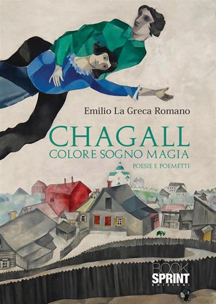 Chagall. Colore sogno magia - Emilio La Greca Romano - copertina