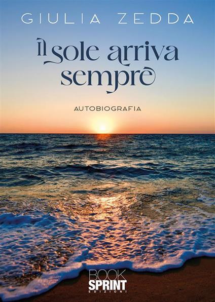 Il sole arriva sempre - Giulia Zedda - ebook