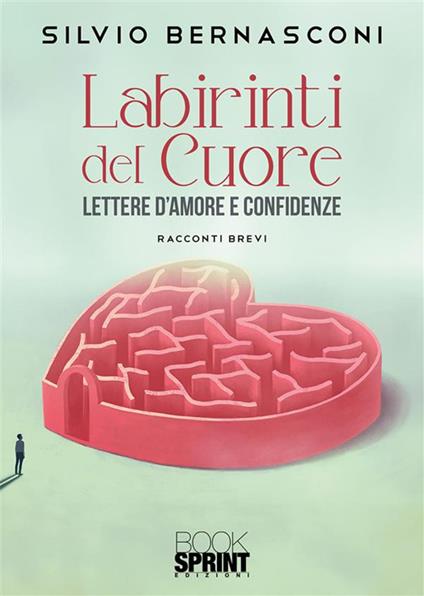 Labirinti del cuore - Silvio Bernasconi - ebook