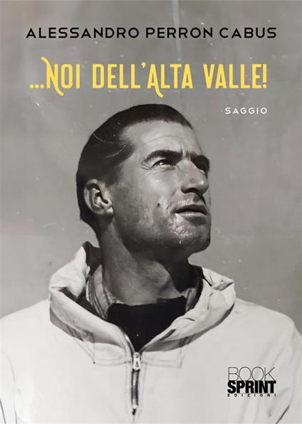 …Noi dell'Alta Valle - Alessandro Perron Cabus - copertina