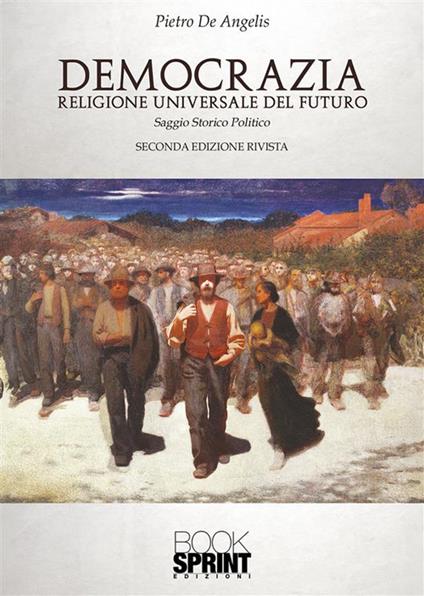 Democrazia. Religione universale del futuro - Pietro De Angelis - ebook