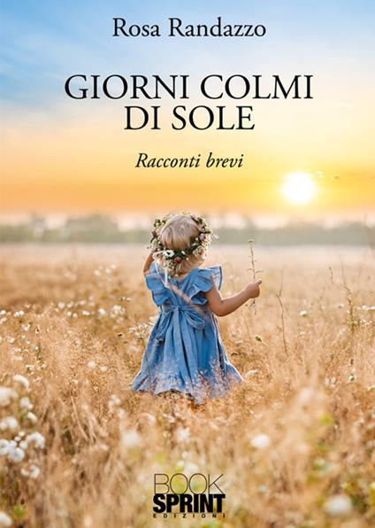 Giorni colmi di sole - Rosa Randazzo - copertina
