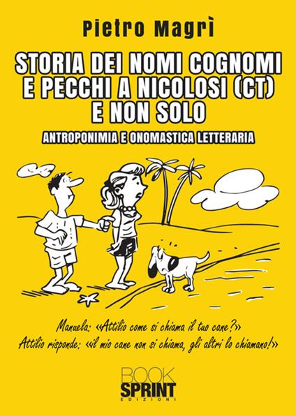 Storia dei nomi cognomi e pecchi a Nicolosi (CT) e non solo - Pietro Magrì - copertina