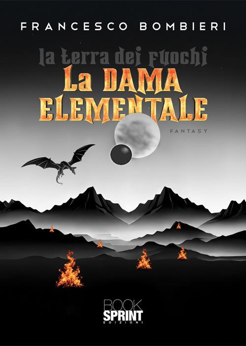 La terra dei fuochi. La dama elementare - Francesco Bombieri - copertina