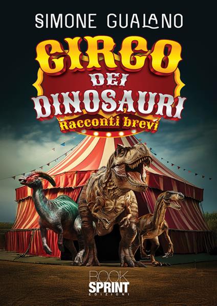 Circo dei dinosauri - Simone Gualano - ebook