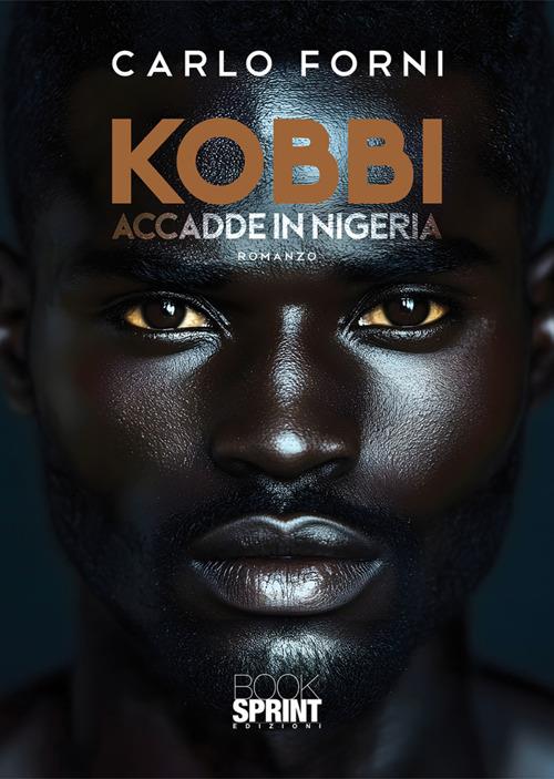Kobbi. Accadde in Nigeria - Carlo Forni - ebook