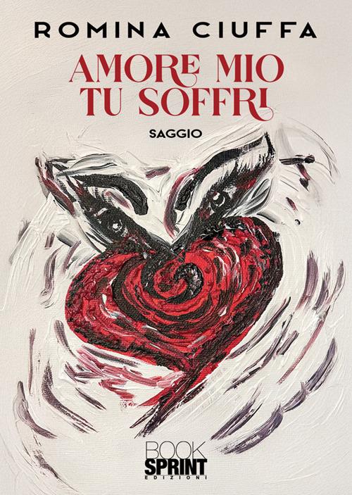 Amore mio tu soffri - Romina Ciuffa - copertina