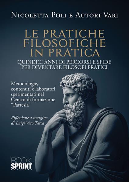 Le pratiche filosofiche in pratica. Quindici anni di percorsi e sfide per diventare filosofi pratici - Nicoletta Poli - copertina