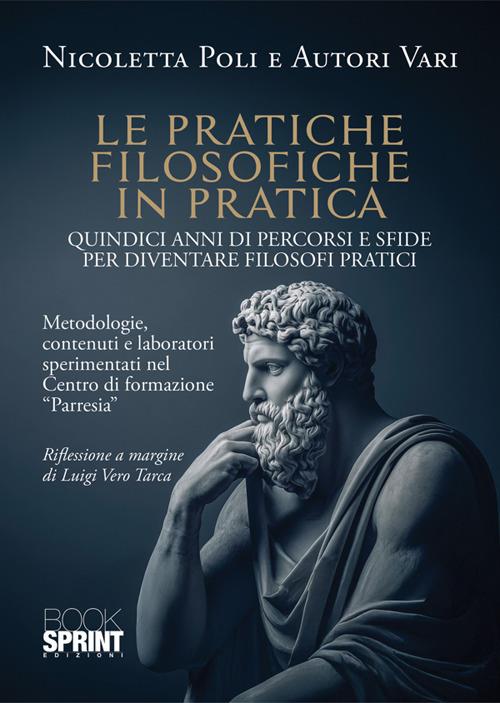 Le pratiche filosofiche in pratica. Quindici anni di percorsi e sfide per diventare filosofi pratici - Nicoletta Poli - copertina